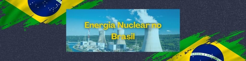 Energia Nuclear no Brasil
